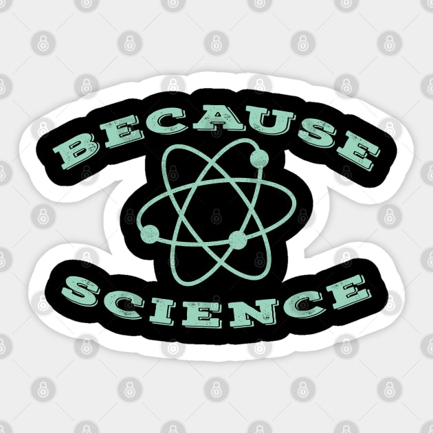 Because Science Sticker by Zen Cosmos Official